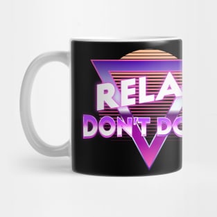 Retro Relax Don't Do It Funny 80's Mug